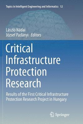 László Nádai, József Padányi, Laszlo Nadai, Jozsef Padanyi, József Nádai, László - Critical Infrastructure Protection Research, Häftad