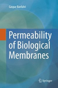 bokomslag Permeability of Biological Membranes