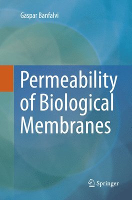 Permeability of Biological Membranes 1