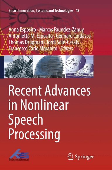 Anna Esposito, Marcos Faundez-Zanuy, Antonietta M. Esposito, Gennaro Cordasco, Thomas Drugman, Jordi Solé-Casals, Francesco Carlo Morabito - Recent Advances in Nonlinear Speech Processing, Häftad