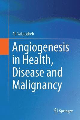 bokomslag Angiogenesis in Health, Disease and Malignancy