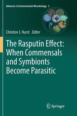Rasputin Effect: When Commensals and Symbionts Become Parasitic