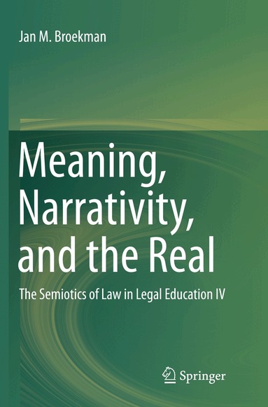 Jan M. Broekman - Meaning, Narrativity, and the Real, Häftad