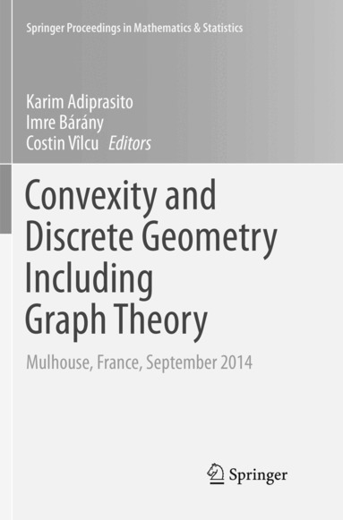 Karim Adiprasito, Imre Bárány, Costin Vilcu - Convexity and Discrete Geometry Including Graph Theory, Häftad