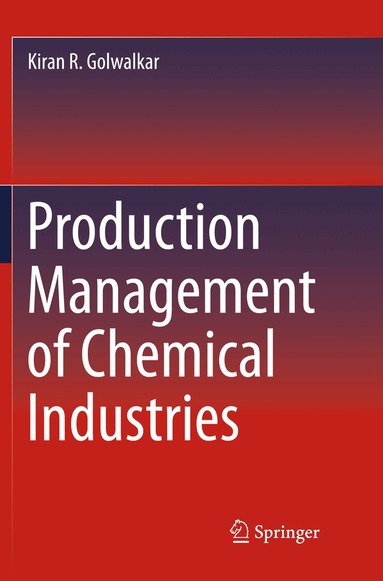 Kiran R. Golwalkar - Production Management of Chemical Industries, Häftad