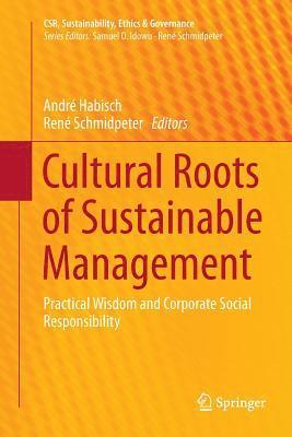 André Habisch, René Schmidpeter - Cultural Roots of Sustainable Management, Häftad