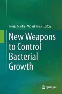 bokomslag New Weapons to Control Bacterial Growth