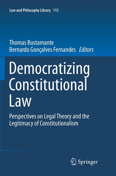 Thomas Bustamante, Bernardo Gonçalves Fernandes - Democratizing Constitutional Law, Häftad