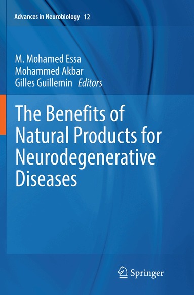 M. Mohamed Essa, Mohammed Akbar, Gilles Guillemin - Benefits of Natural Products for Neurodegenerative Diseases, Häftad