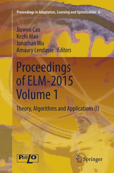 Jiuwen Cao, Kezhi Mao, Jonathan Wu, Amaury Lendasse - Proceedings of ELM-2015 Volume 1, Häftad