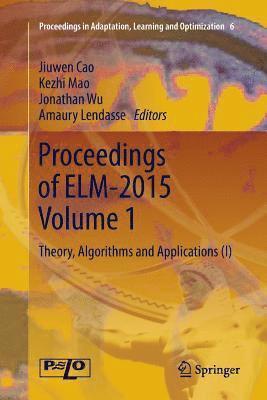 Proceedings of ELM-2015 Volume 1 1