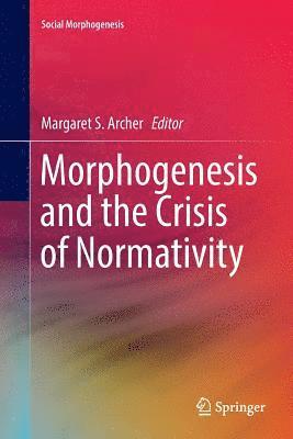 Morphogenesis and the Crisis of Normativity 1