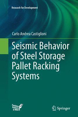 Seismic Behavior of Steel Storage Pallet Racking Systems 1