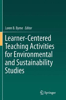 Loren B. Byrne - Learner-Centered Teaching Activities for Environmental and Sustainability Studies, Häftad