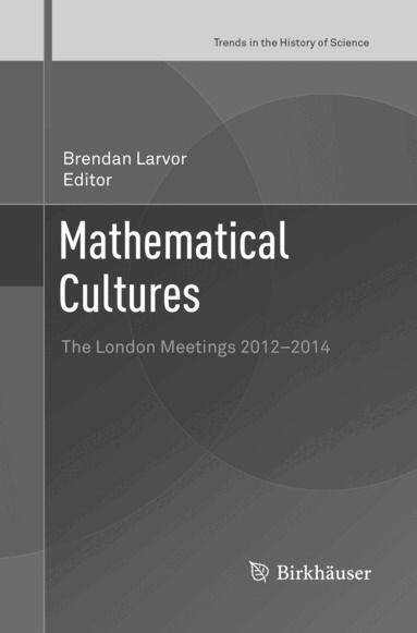 Brendan Larvor - Mathematical Cultures, Häftad