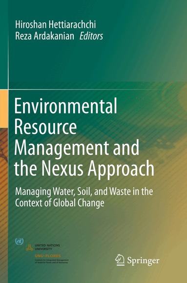 Hiroshan Hettiarachchi, Reza Ardakanian - Environmental Resource Management and the Nexus Approach, Häftad