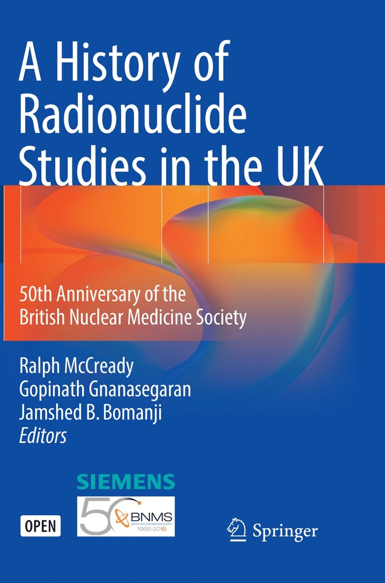 Ralph McCready, Gopinath Gnanasegaran, Jamshed B. Bomanji - History of Radionuclide Studies in the UK, Häftad