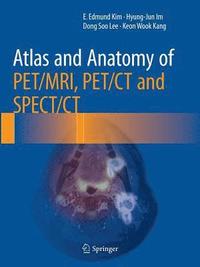 bokomslag Atlas and Anatomy of PET/MRI, PET/CT and SPECT/CT