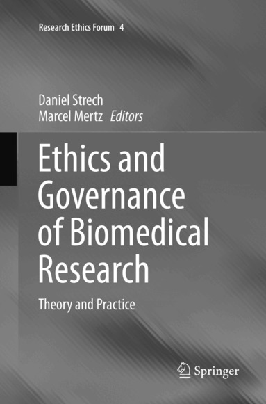 Daniel Strech, Marcel Mertz - Ethics and Governance of Biomedical Research, Häftad