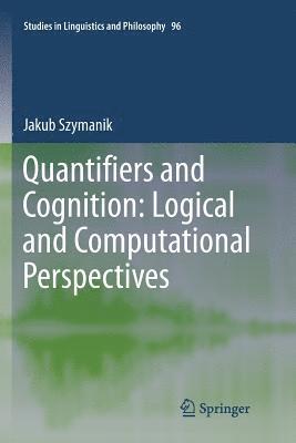 Quantifiers and Cognition: Logical and Computational Perspectives 1