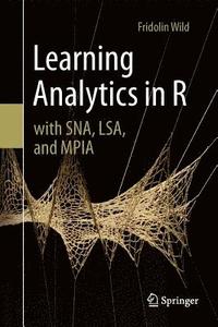 bokomslag Learning Analytics in R with SNA, LSA, and MPIA