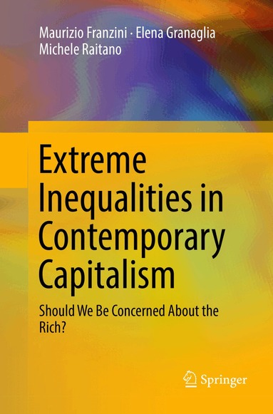 Maurizio Franzini, Elena Granaglia, Michele Raitano - Extreme Inequalities in Contemporary Capitalism, Häftad
