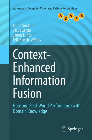Lauro Snidaro, Jesús García, James Llinas, Erik Blasch - Context-Enhanced Information Fusion, Häftad