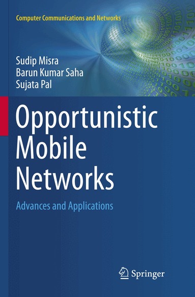 Sudip Misra, Barun Kumar Saha, Sujata Pal - Opportunistic Mobile Networks, Häftad