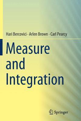 Hari Bercovici, Arlen Brown, Carl Pearcy - Measure and Integration, Häftad