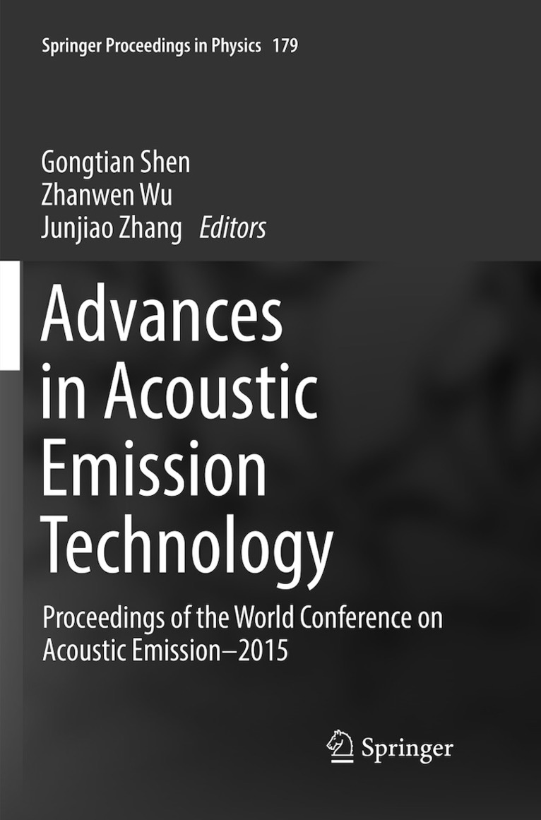 Gongtian Shen, Zhanwen Wu, Junjiao Zhang - Advances in Acoustic Emission Technology, Häftad
