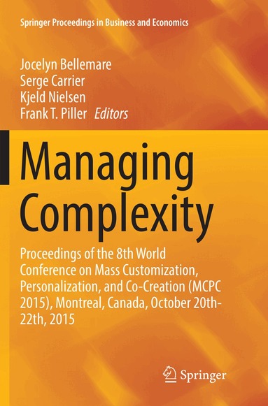 Jocelyn Bellemare, Serge Carrier, Kjeld Nielsen, Frank T. Piller - Managing Complexity, Häftad