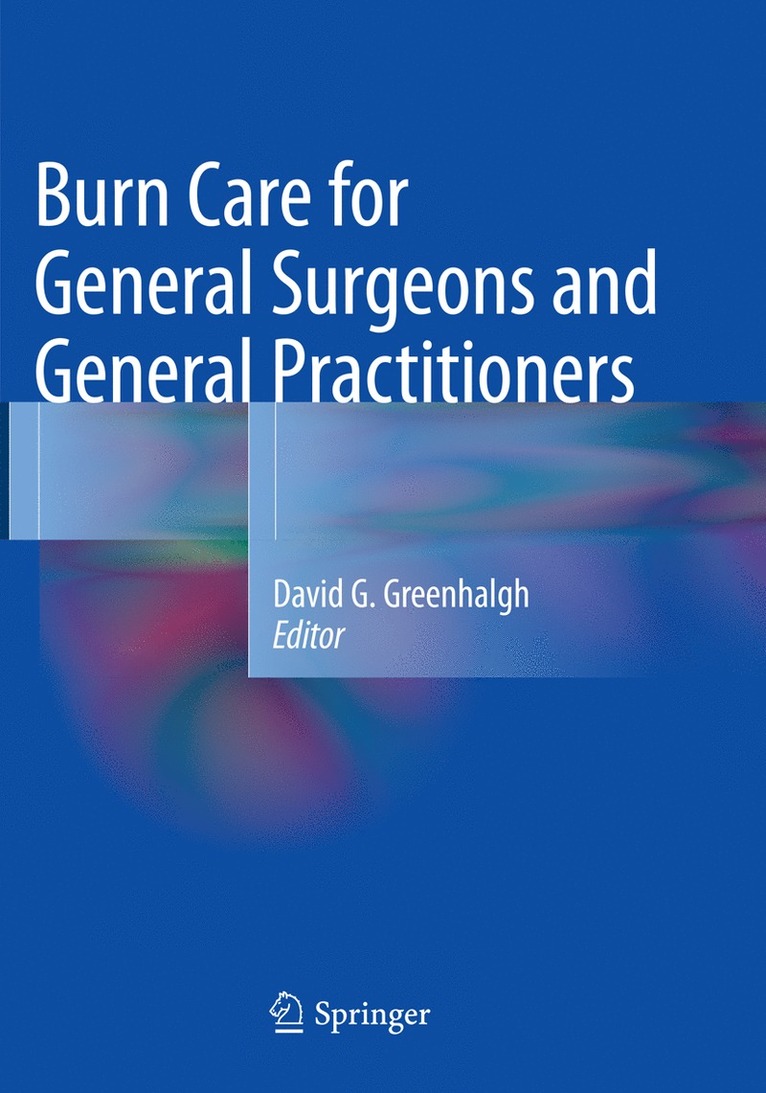 Burn Care for General Surgeons and General Practitioners 1