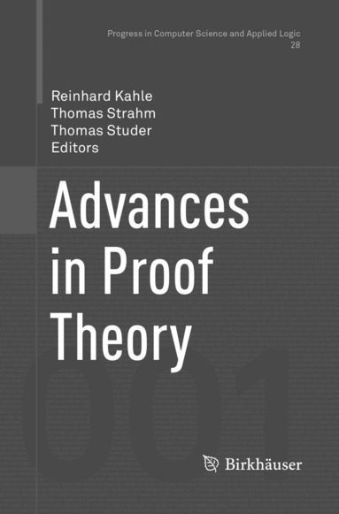 Reinhard Kahle, Thomas Strahm, Thomas Studer - Advances in Proof Theory, Häftad