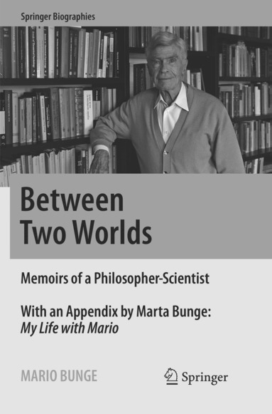 Mario Bunge - Between Two Worlds, Häftad