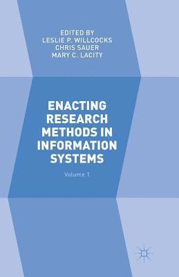 Enacting Research Methods in Information Systems: Volume 1 1