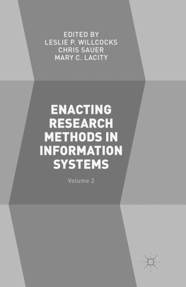 Leslie P. Willcocks, Chris Sauer, Mary C. Lacity - Enacting Research Methods in Information Systems: Volume 2, Häftad