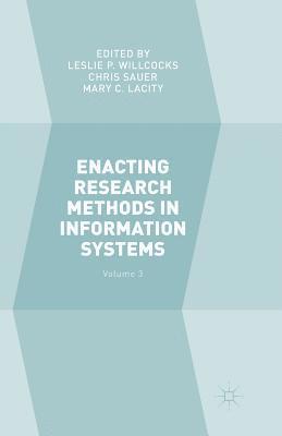 Enacting Research Methods in Information Systems: Volume 3 1