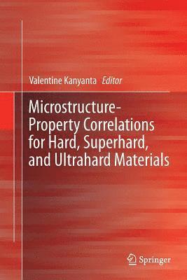 bokomslag Microstructure-Property Correlations for Hard, Superhard, and Ultrahard Materials