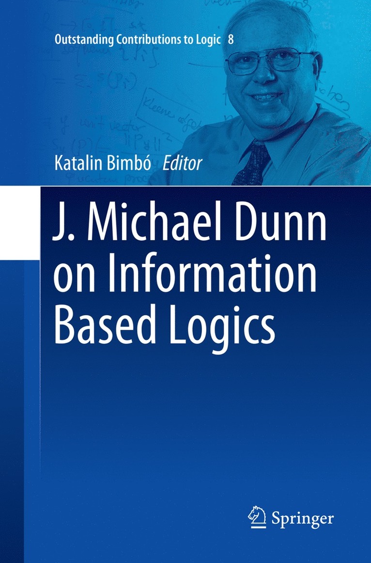 Katalin Bimbo - J. Michael Dunn on Information Based Logics, Häftad