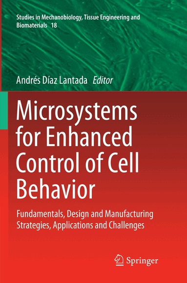 Andrés Díaz Lantada - Microsystems for Enhanced Control of Cell Behavior, Häftad