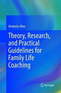 bokomslag Theory, Research, and Practical Guidelines for Family Life Coaching