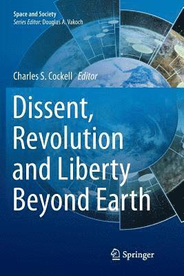 Dissent, Revolution and Liberty Beyond Earth 1