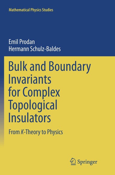 Emil Prodan, Hermann Schulz-Baldes - Bulk and Boundary Invariants for Complex Topological Insulators, Häftad