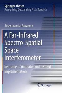 bokomslag A Far-Infrared Spectro-Spatial Space Interferometer