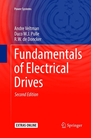 Andre Veltman, Duco W.J. Pulle, R.W. de Doncker - Fundamentals of Electrical Drives, Häftad