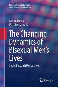 bokomslag The Changing Dynamics of Bisexual Men's Lives