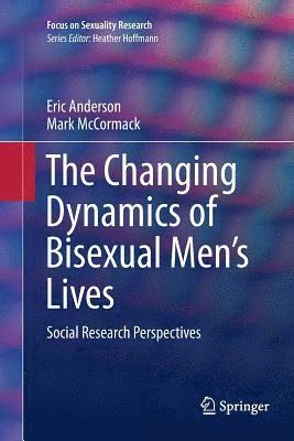 bokomslag The Changing Dynamics of Bisexual Men's Lives