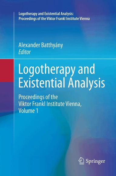 Alexander Batthyány - Logotherapy and Existential Analysis, Häftad