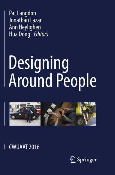 Pat Langdon, Jonathan Lazar, Ann Heylighen, Hua Dong - Designing Around People, Häftad