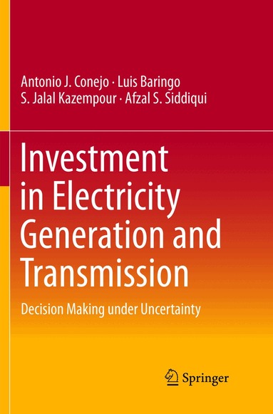 Antonio J. Conejo, Luis Baringo, S. Jalal Kazempour, Afzal S. Siddiqui - Investment in Electricity Generation and Transmission, Häftad